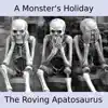 The Roving Apatosaurus - A Monster's Holiday - Single